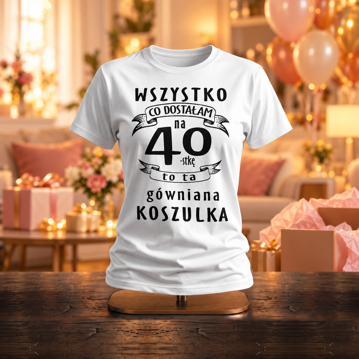 Wszystko Co Dostałam na 40-stkę - Koszulka, Prezent na 40 Urodziny dla Kobiety - zdjęcie na podstawce