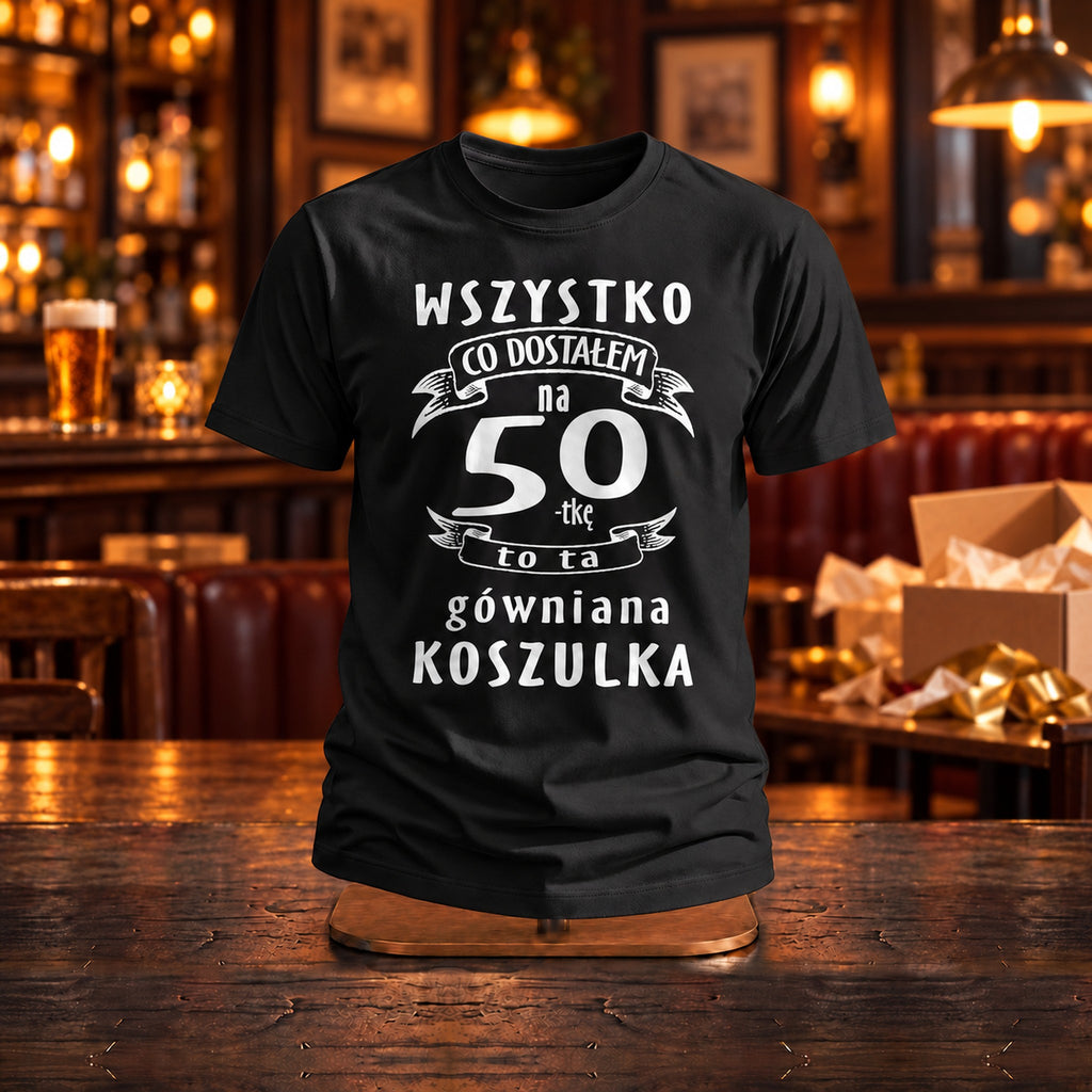 Wszystko Co Dostałem na 50-tkę - Koszulka, Prezent na 50 Urodziny dla Mężczyzny - zdjęcie na podstawce