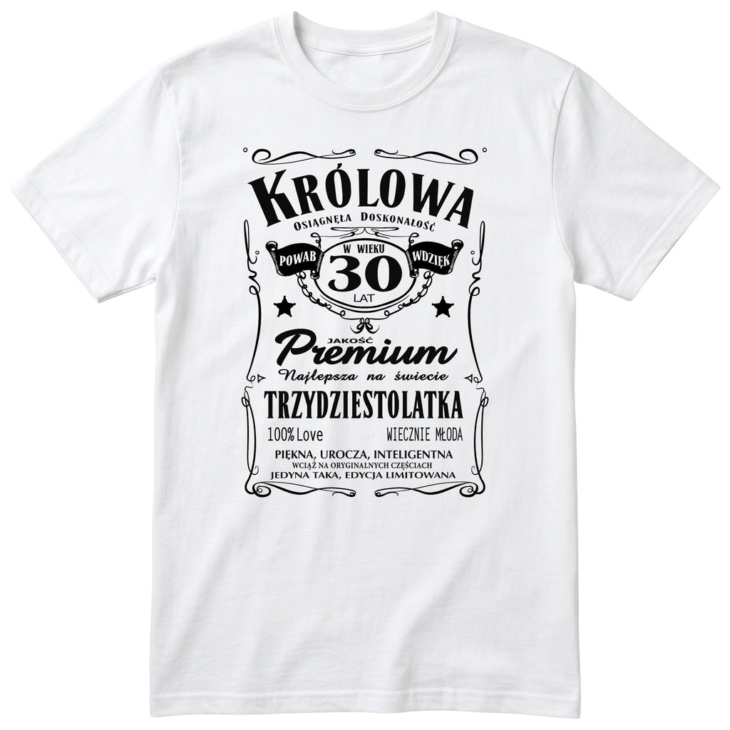 Koszulka Królowa 30 Lat biała - Polish 30th Birthday T-Shirt Women