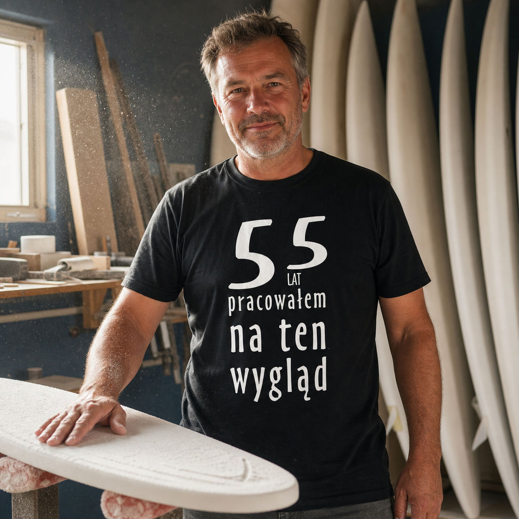 55 Lat Pracowalem Na Ten Wyglad - Koszulka na 55 Urodziny dla Niego