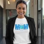Best Mum Ever Blue - Mother's Day T-Shirt for Her - lifestyle photo 1 of 4