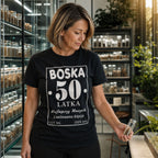 BOSKA 50 LATKA - Koszulka na 50 Urodziny dla Niej, Prezent