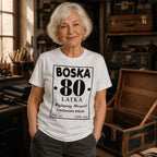 BOSKA 80 LATKA - Koszulka na 80 Urodziny dla Niej, Prezent