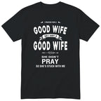 Black I Prayed For A Good Wife t-shirt front print - funny husband gift, English print