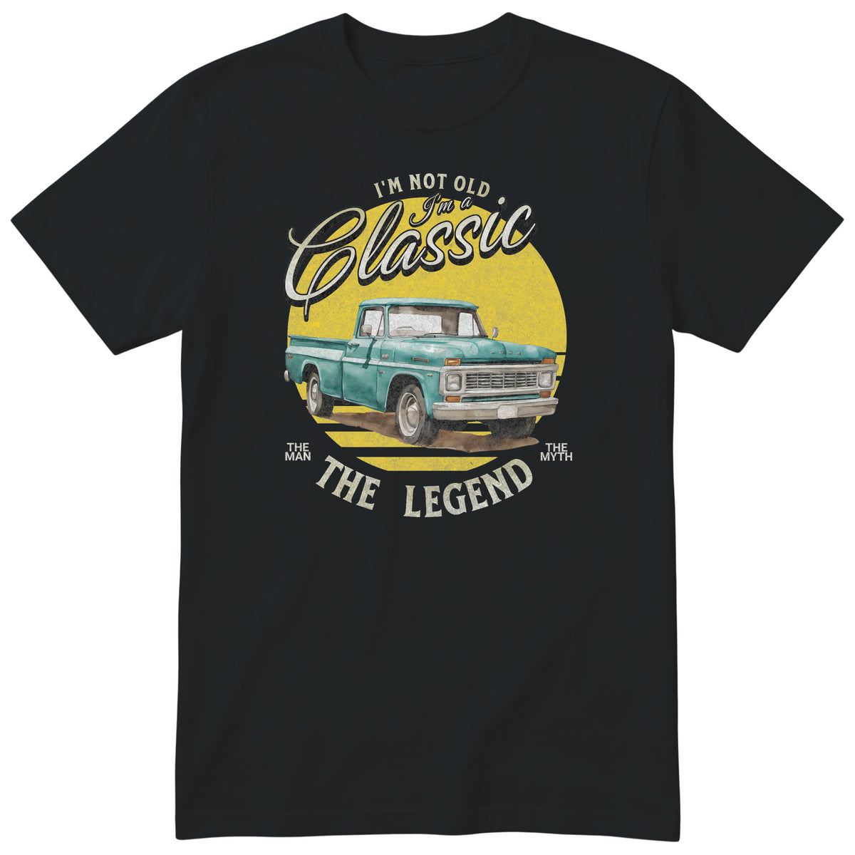 Black I'm Not Old I'm a Classic t-shirt - vintage pickup truck birthday gift for him