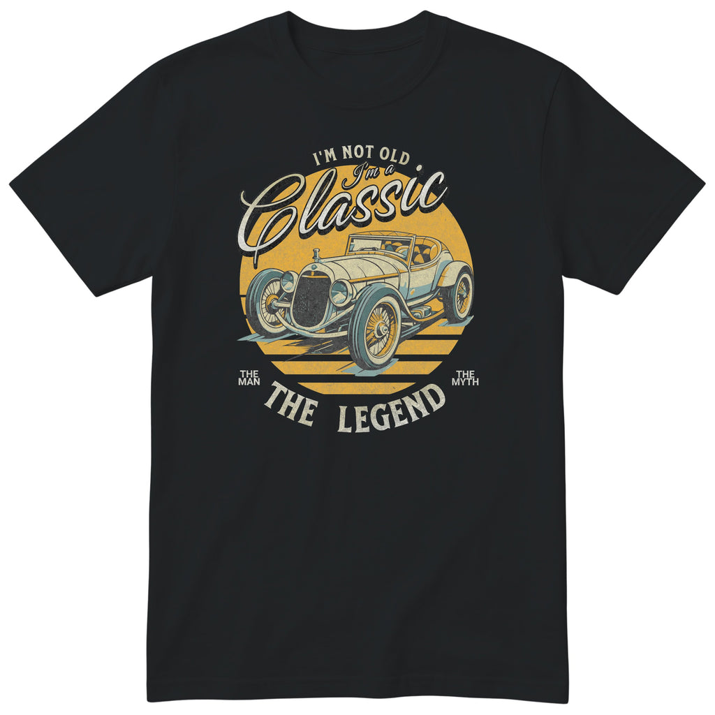 Black I'm Not Old I'm a Classic t-shirt - vintage race car birthday gift for him