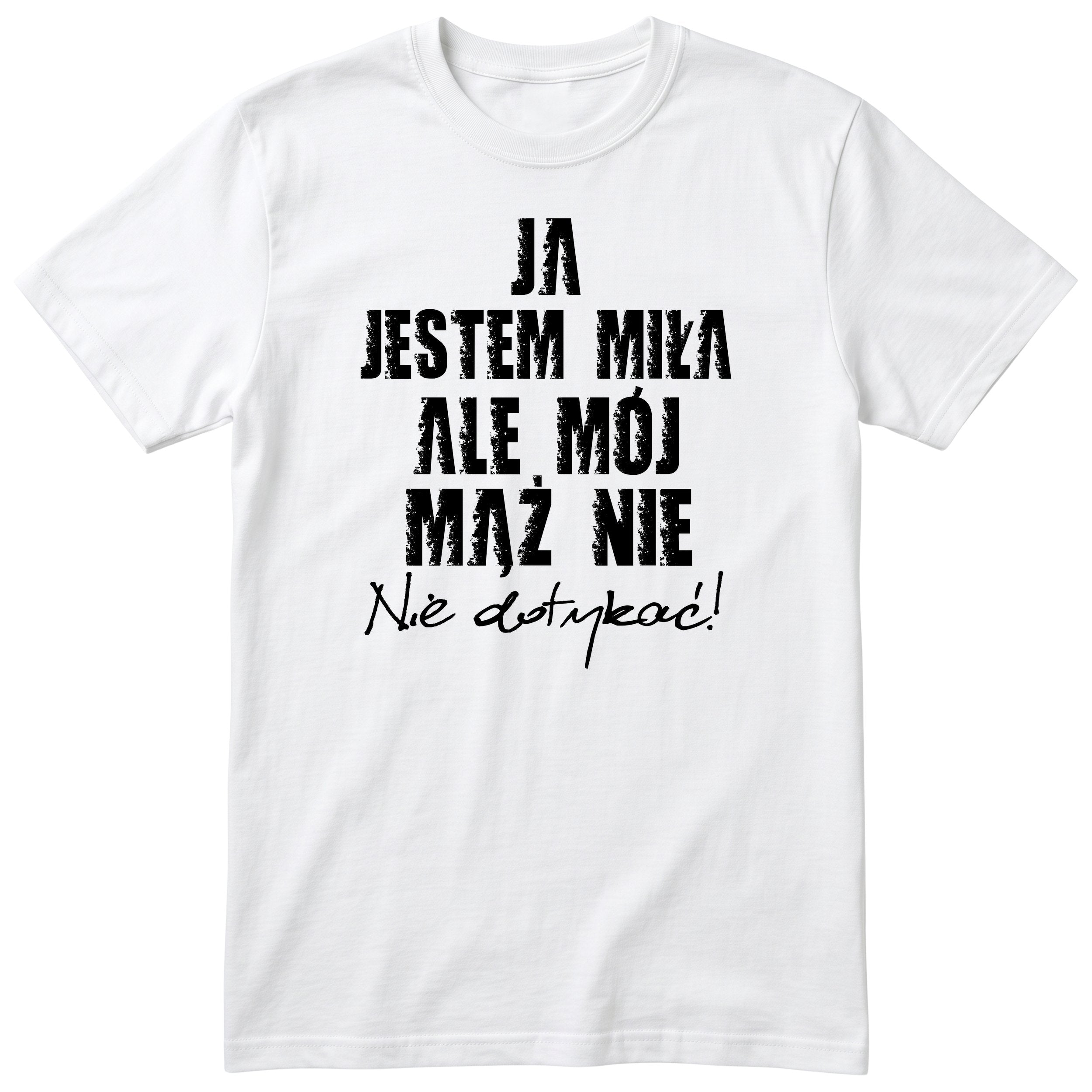 Biała koszulka Ja Jestem Miła Ale Mój Mąż Nie - nadruk z przodu, śmieszny prezent dla żony, polski nadruk