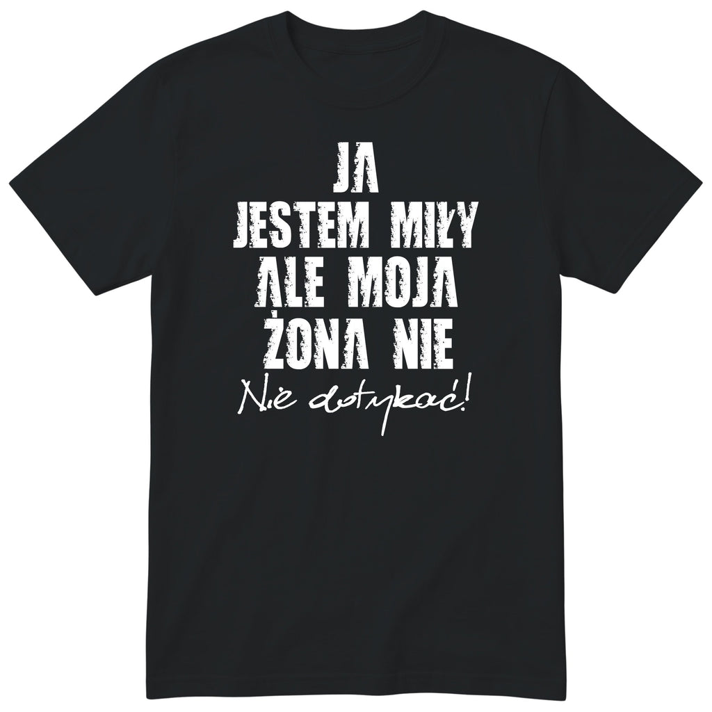 Czarna koszulka Ja Jestem Miły Ale Moja Żona Nie - nadruk z przodu, śmieszny prezent dla męża, polski nadruk