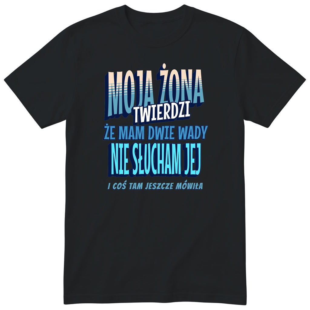 Czarny koszulka „MOJA ŻONA TWIERDZI ŻE MAM DWIE WADY” - kolorowy niebieski nadruk, prezent dla chłopaka