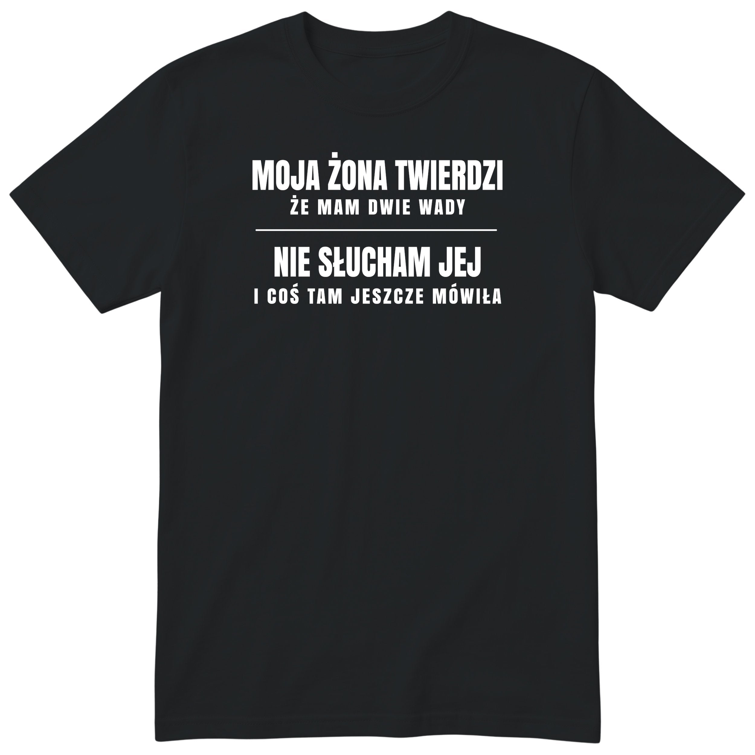 Czarny koszulka „MOJA ŻONA TWIERDZI ŻE MAM DWIE WADY” - śmieszny polski nadruk (wariant klasyczny), prezent dla męża