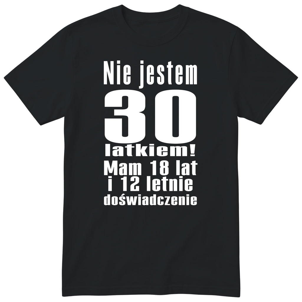 Nie Jestem 30 Latkiem koszulka czarna