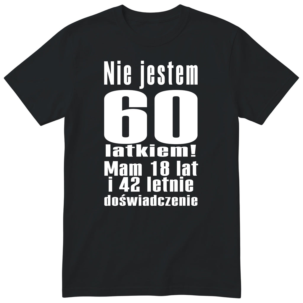 Koszulka Nie Jestem 60 Latkiem - Śmieszna Koszulka Urodzinowa Polish 60th Birthday