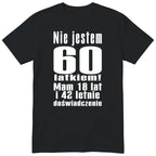 Koszulka Nie Jestem 60 Latkiem - Śmieszna Koszulka Urodzinowa Polish 60th Birthday