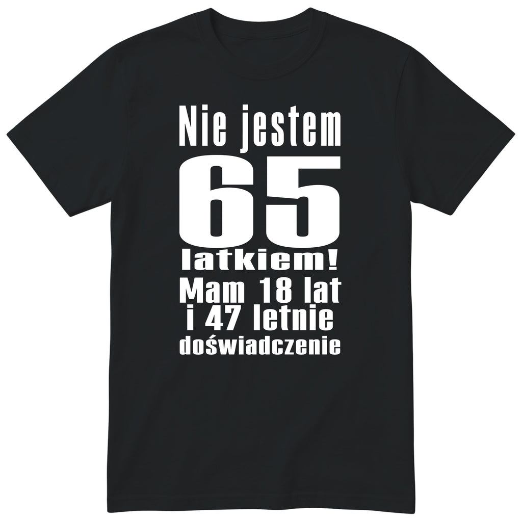 Koszulka Nie Jestem 65 Latkiem - Śmieszna Koszulka Urodzinowa Polish 65th Birthday