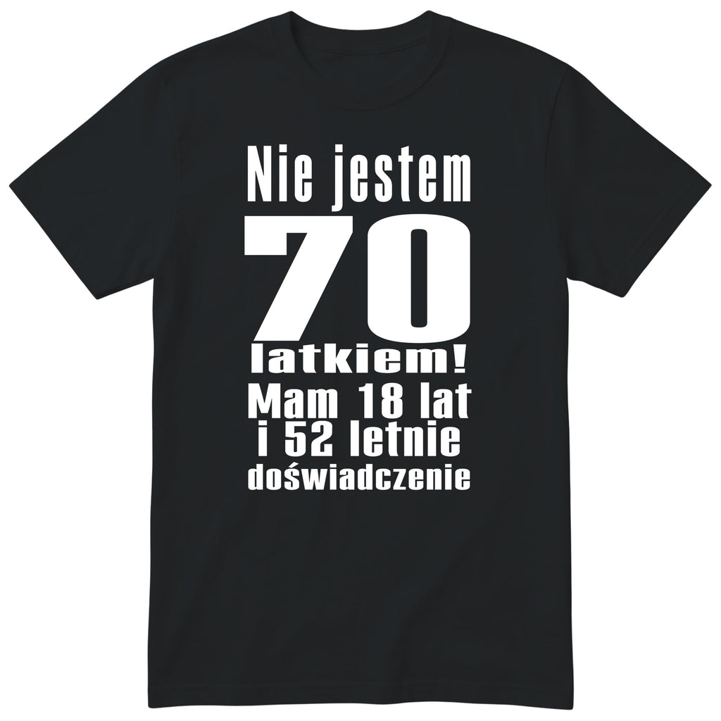 Koszulka Nie Jestem 70 Latkiem - Śmieszna Koszulka Urodzinowa Polish 70th Birthday