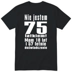 Koszulka Nie Jestem 75 Latkiem - Śmieszna Koszulka Urodzinowa Polish 75th Birthday