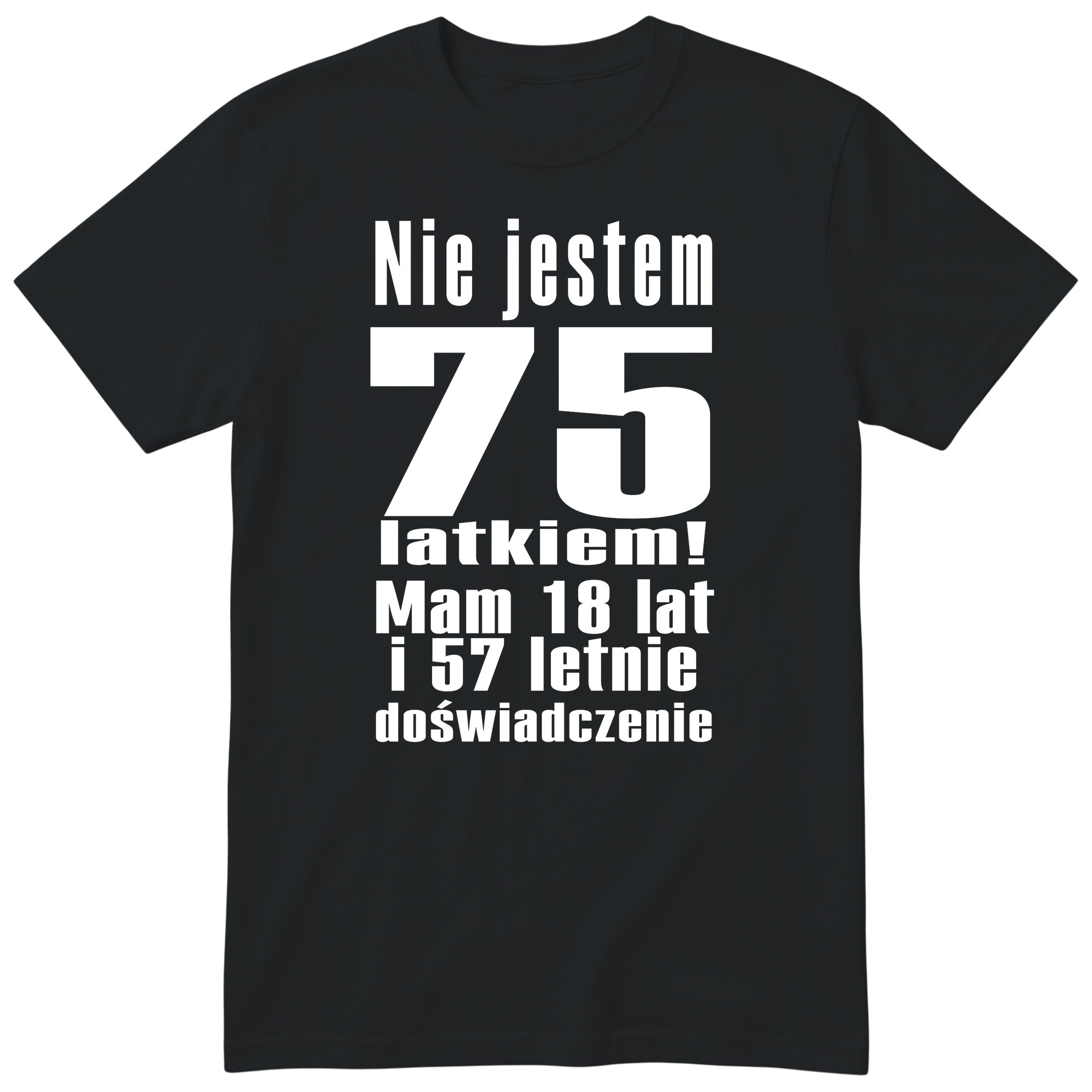 Koszulka Nie Jestem 75 Latkiem - Śmieszna Koszulka Urodzinowa Polish 75th Birthday