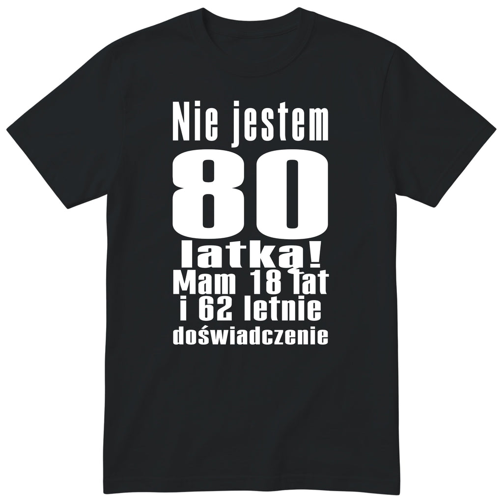 Nie Jestem 80 Latką koszulka czarna