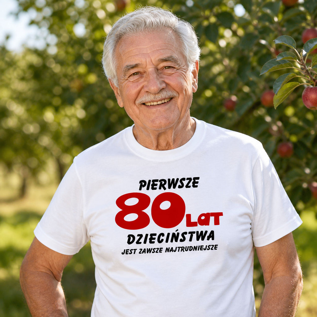 Koszulka na 80 Urodziny - Śmieszny Prezent od Znajomych