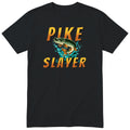 Pike Slayer Fishing T-Shirt - Funny Angler Gift Tee - Black