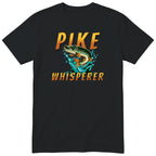 Pike Whisperer T-Shirt | Funny Pike Fishing Gift for Anglers - Black