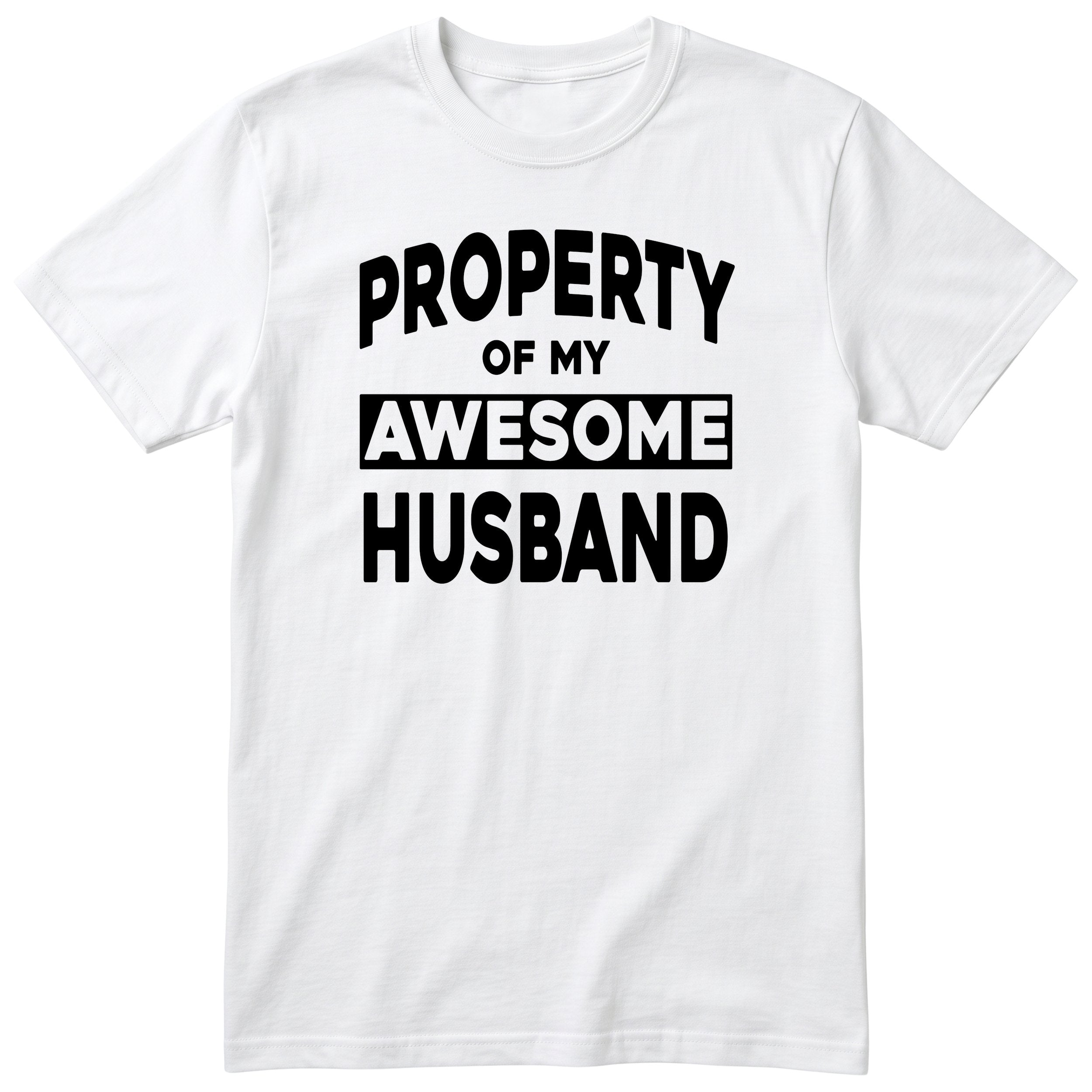 White Property Of My Awesome Husband t-shirt front print - funny wife gift, English print