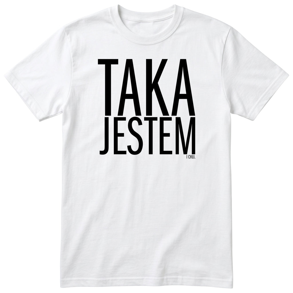 Biała koszulka „TAKA JESTEM” - damski polski nadruk, śmieszna koszulka