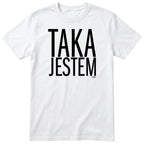 Biała koszulka „TAKA JESTEM” - damski polski nadruk, śmieszna koszulka