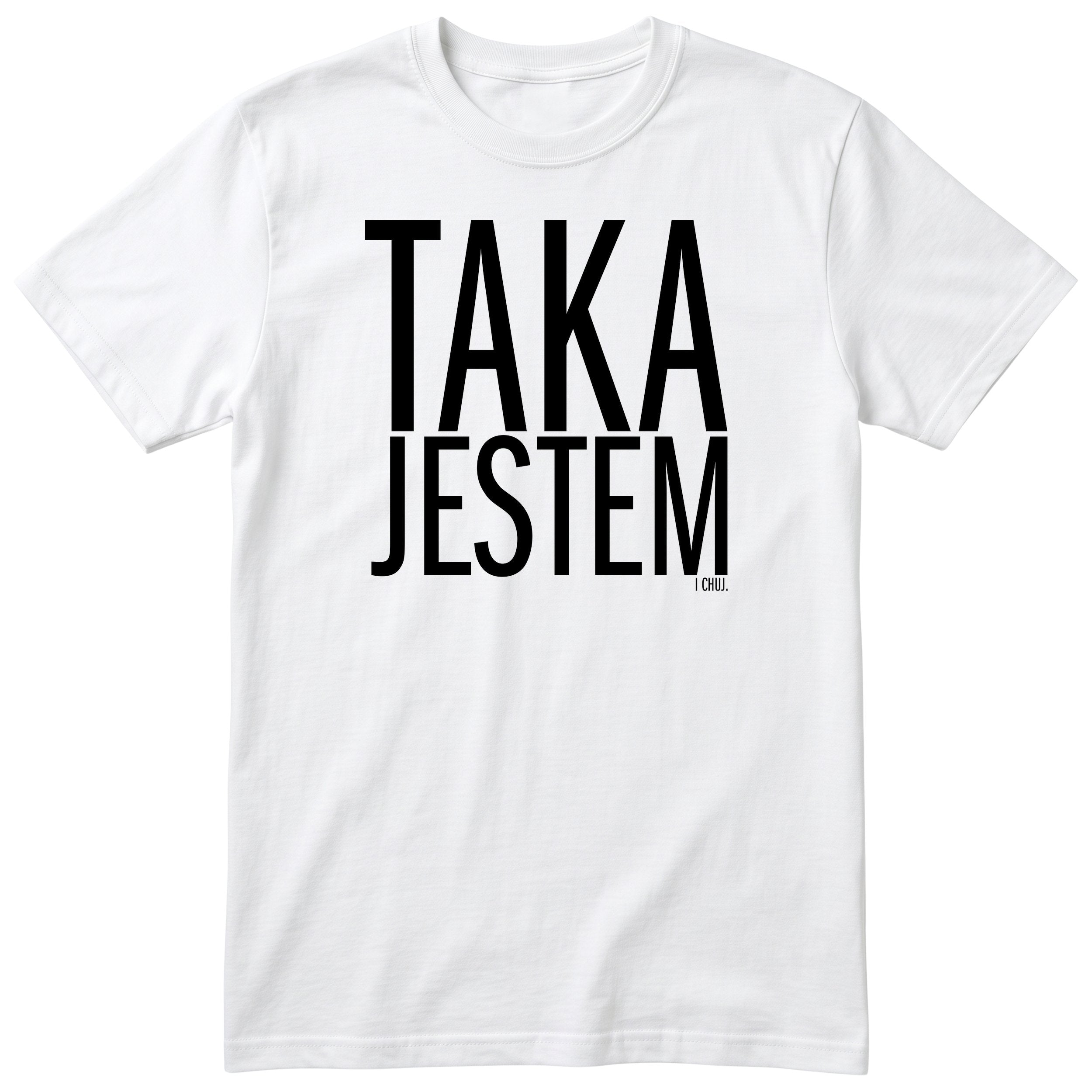 Biała koszulka „TAKA JESTEM” - damski polski nadruk, śmieszna koszulka