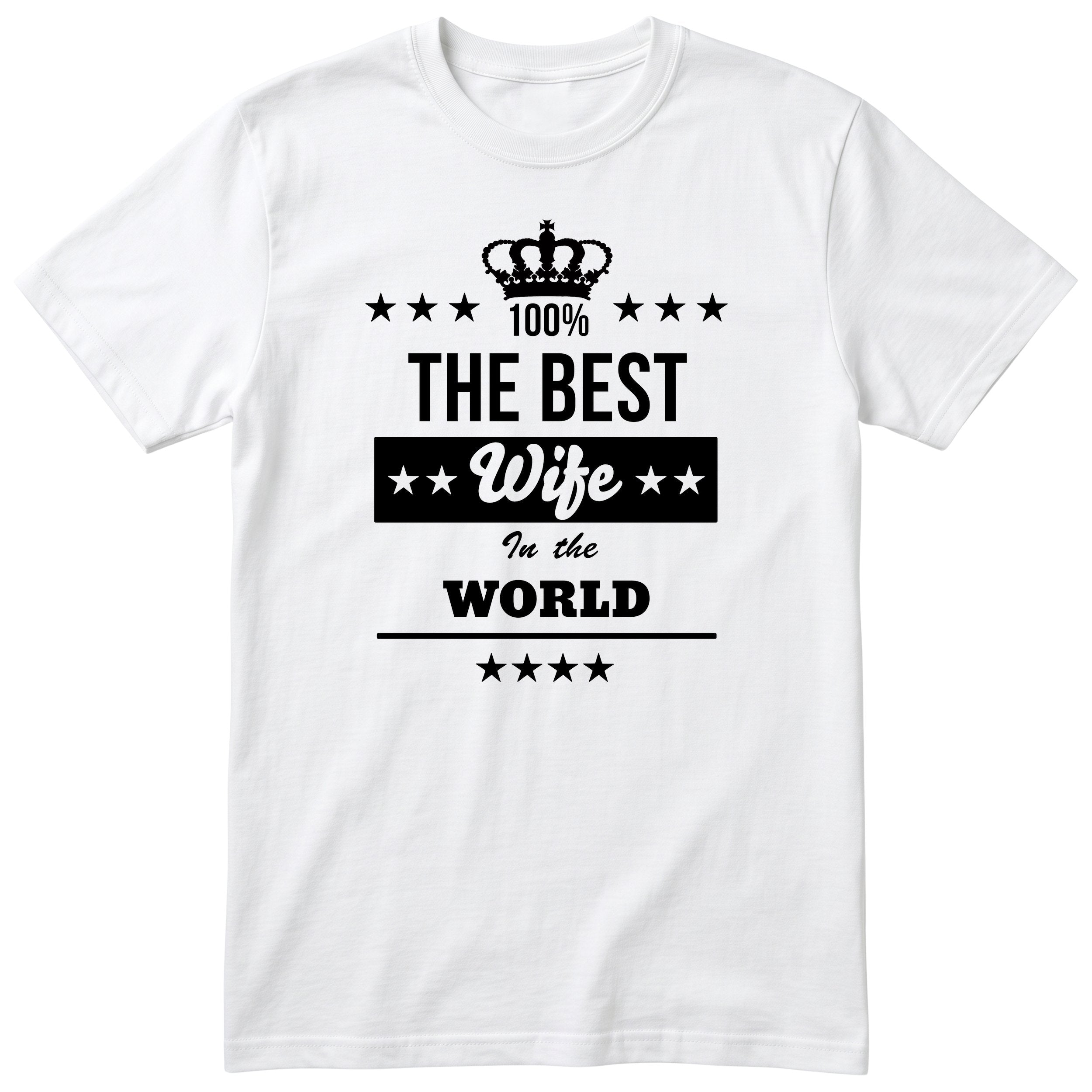 The Best Wife In The World t-shirt - white, anniversary gift