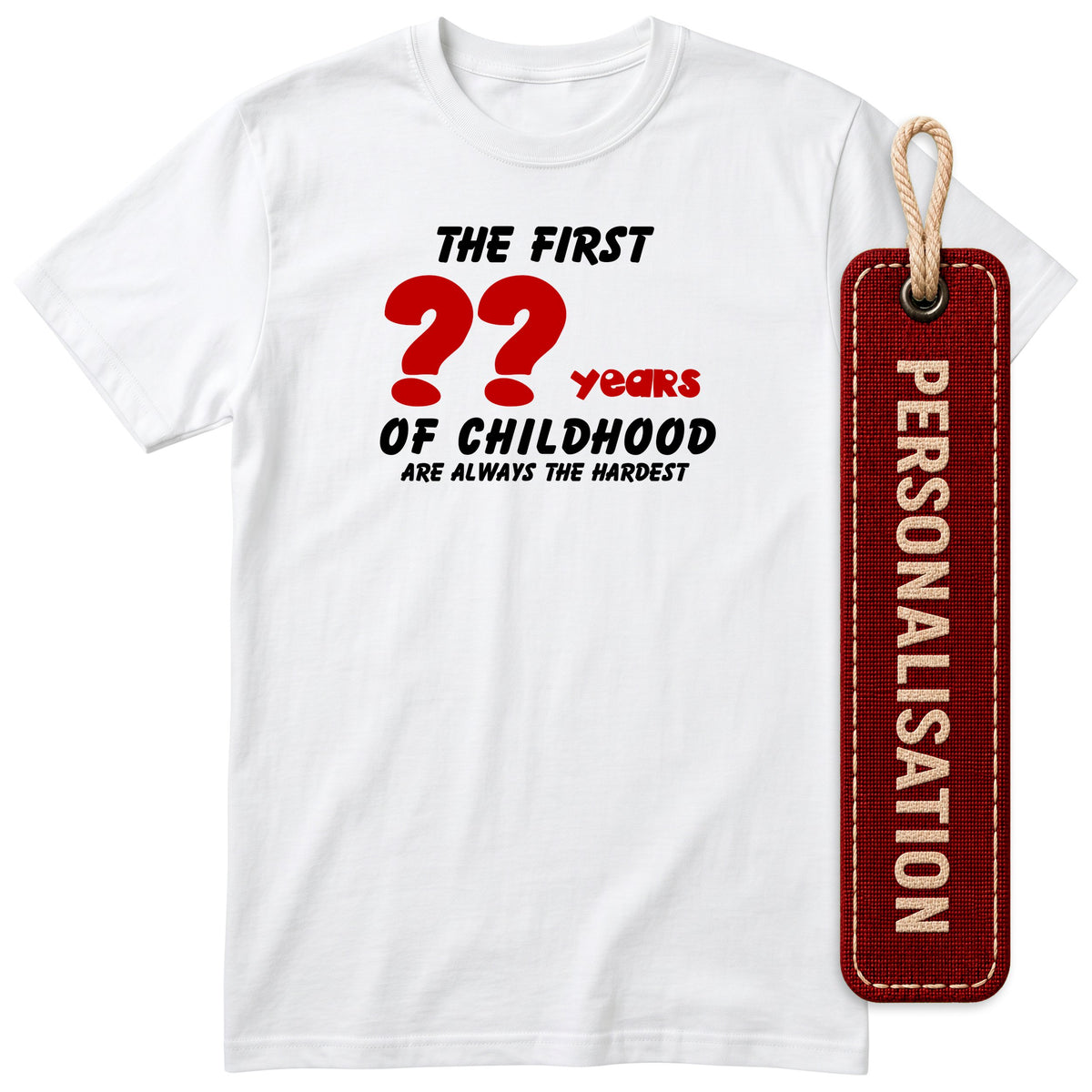 White The First Years of Childhood t-shirt with PERSONALISATION tag - enter any age, birthday gift