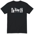 The King Just Turned 18 black t-shirt