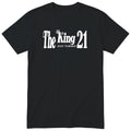 The King Just Turned 21 black t-shirt