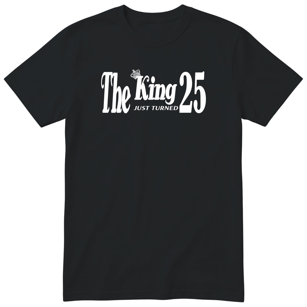 The King Just Turned 25 black t-shirt