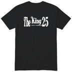 The King Just Turned 25 black t-shirt