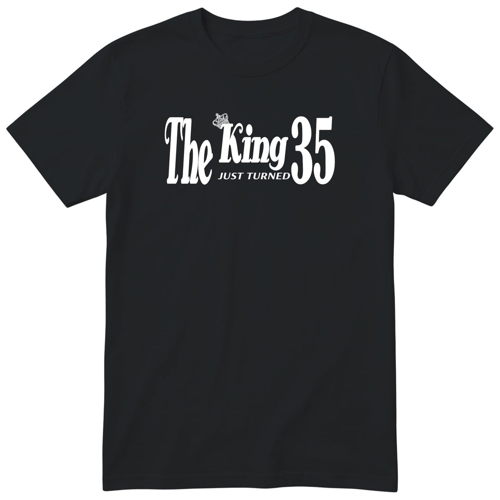 The King Just Turned 35 black t-shirt