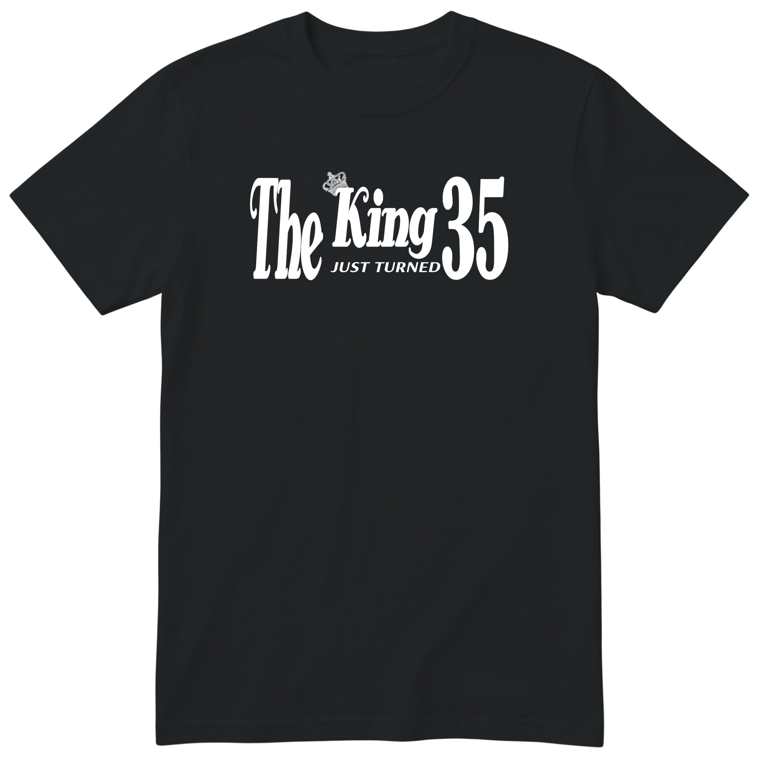 The King Just Turned 35 black t-shirt