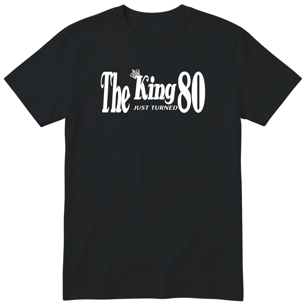 The King Just Turned 80 - Funny 80th Birthday T-Shirt (czarna, druk lokalny)