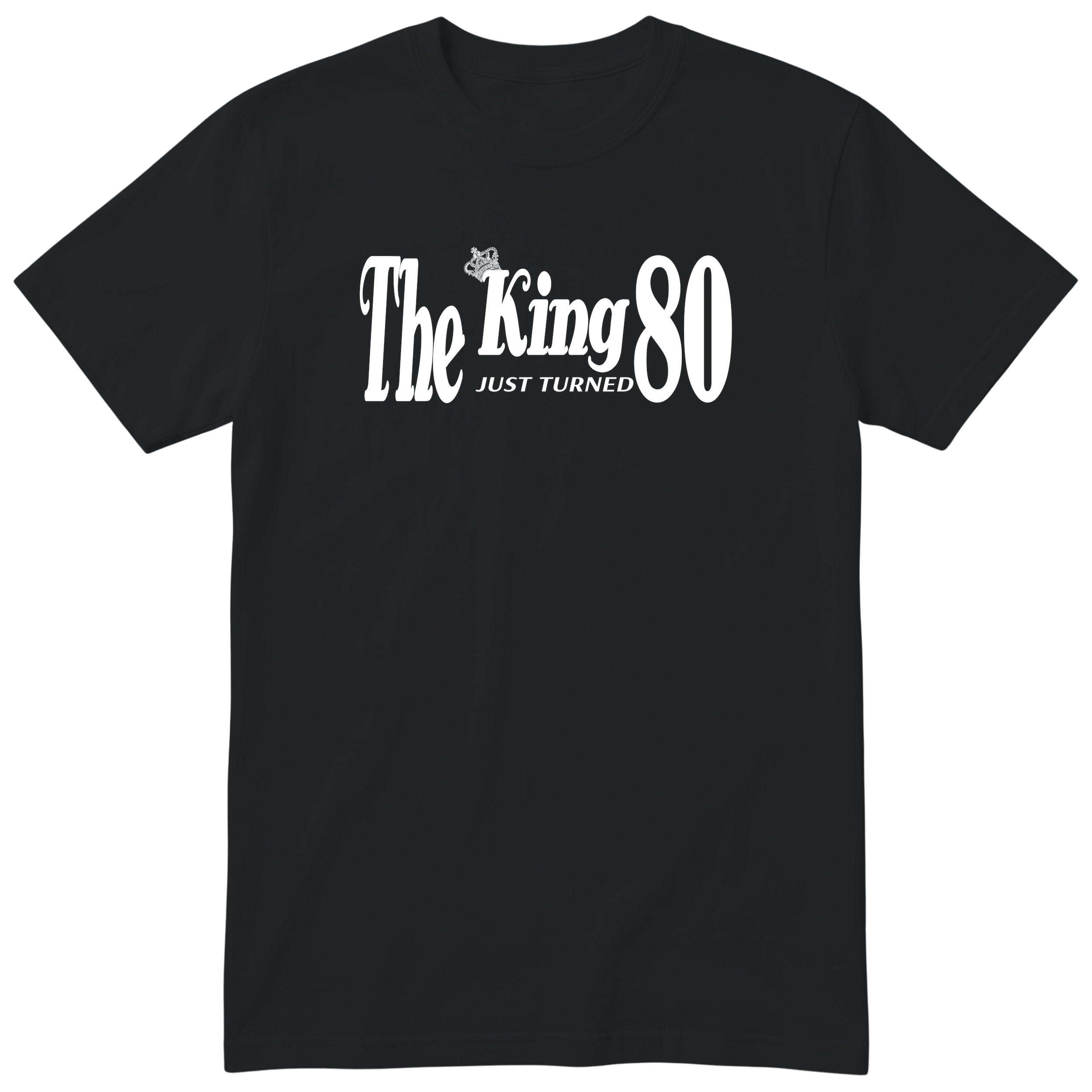 The King Just Turned 80 - Funny 80th Birthday T-Shirt (czarna, druk lokalny)