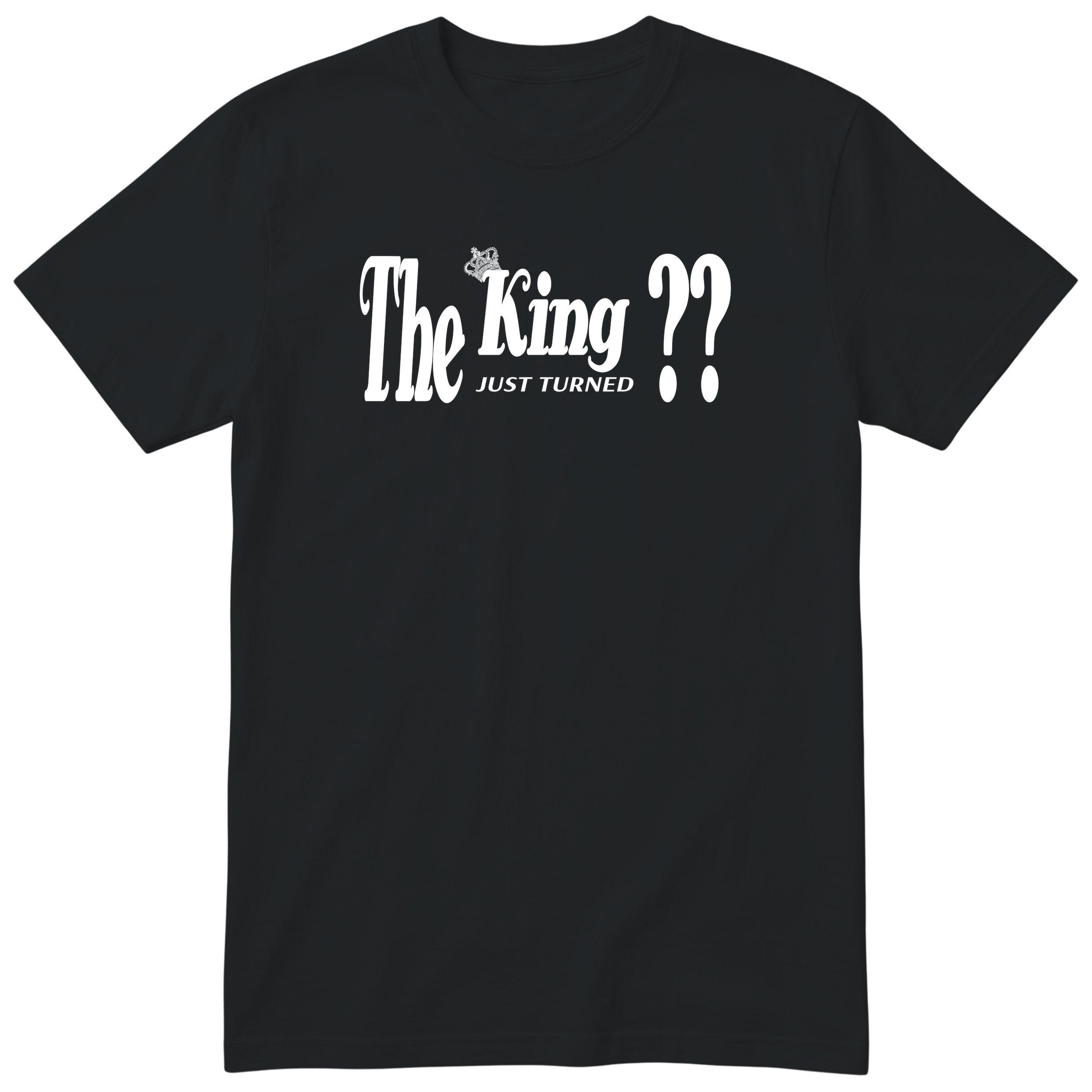 The King Just Turned XX black t-shirt