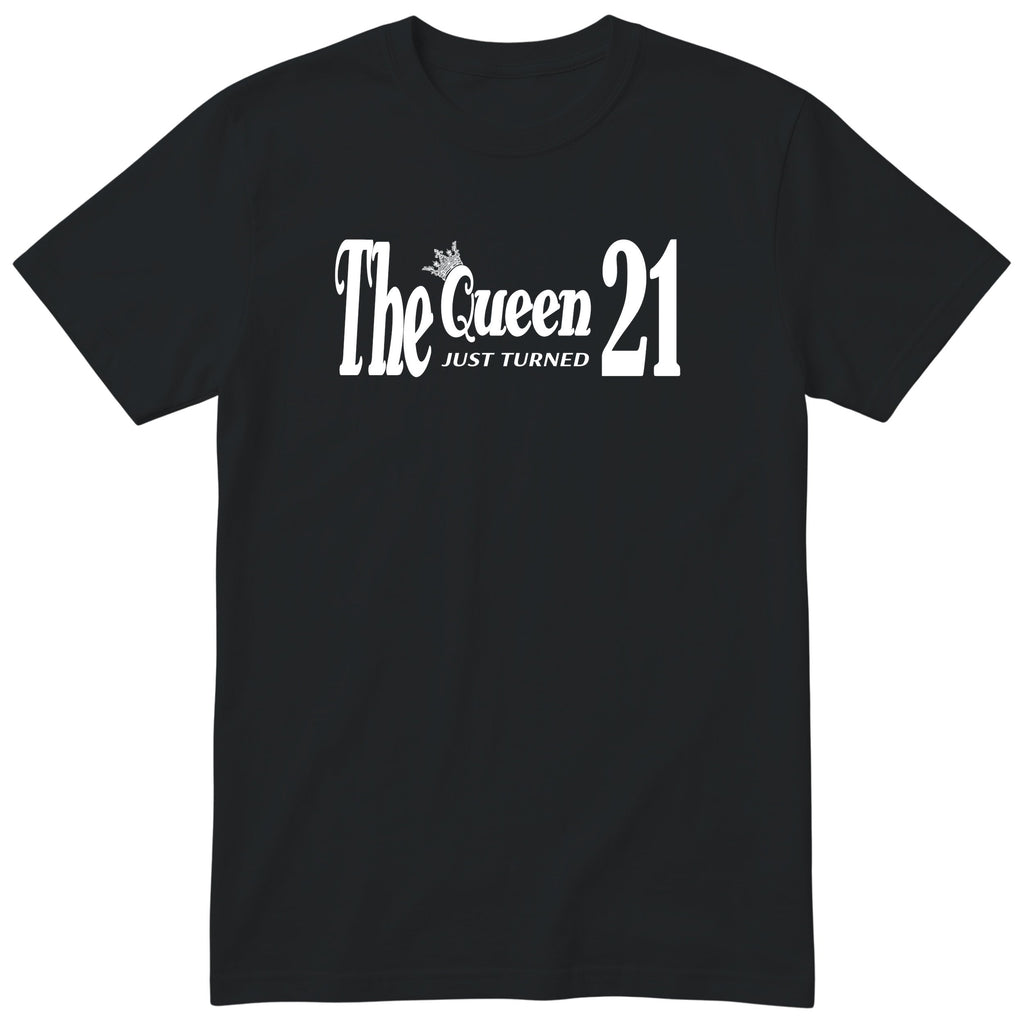 The Queen Just Turned 21 t-shirt - 21st birthday gift for her - Black