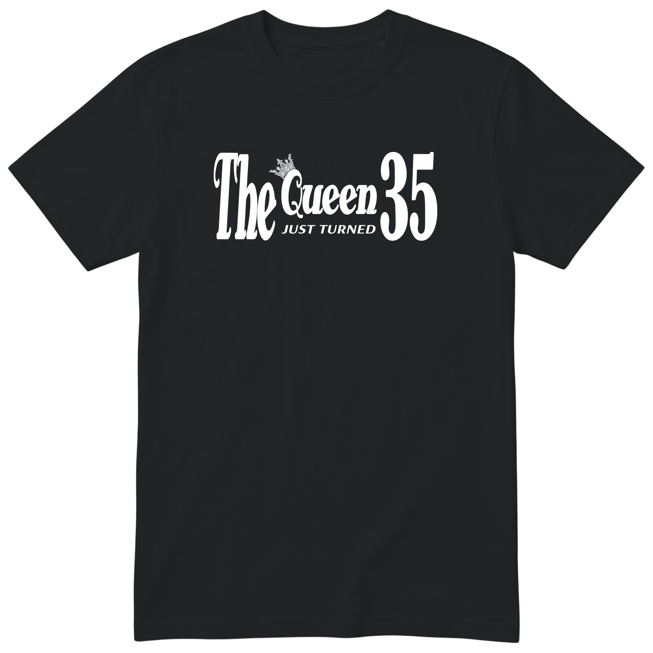 The Queen Just Turned 35 - Funny 35th Birthday T-Shirt Women (czarna, druk lokalny)