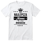 Koszulka biała - Najlepsza Mama Na Całym Świecie