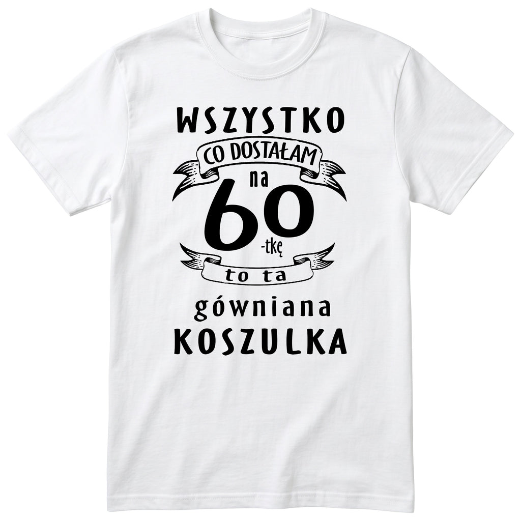 Koszulka biała z polskim napisem urodzinowym i liczbą 60 - przewrotny prezent