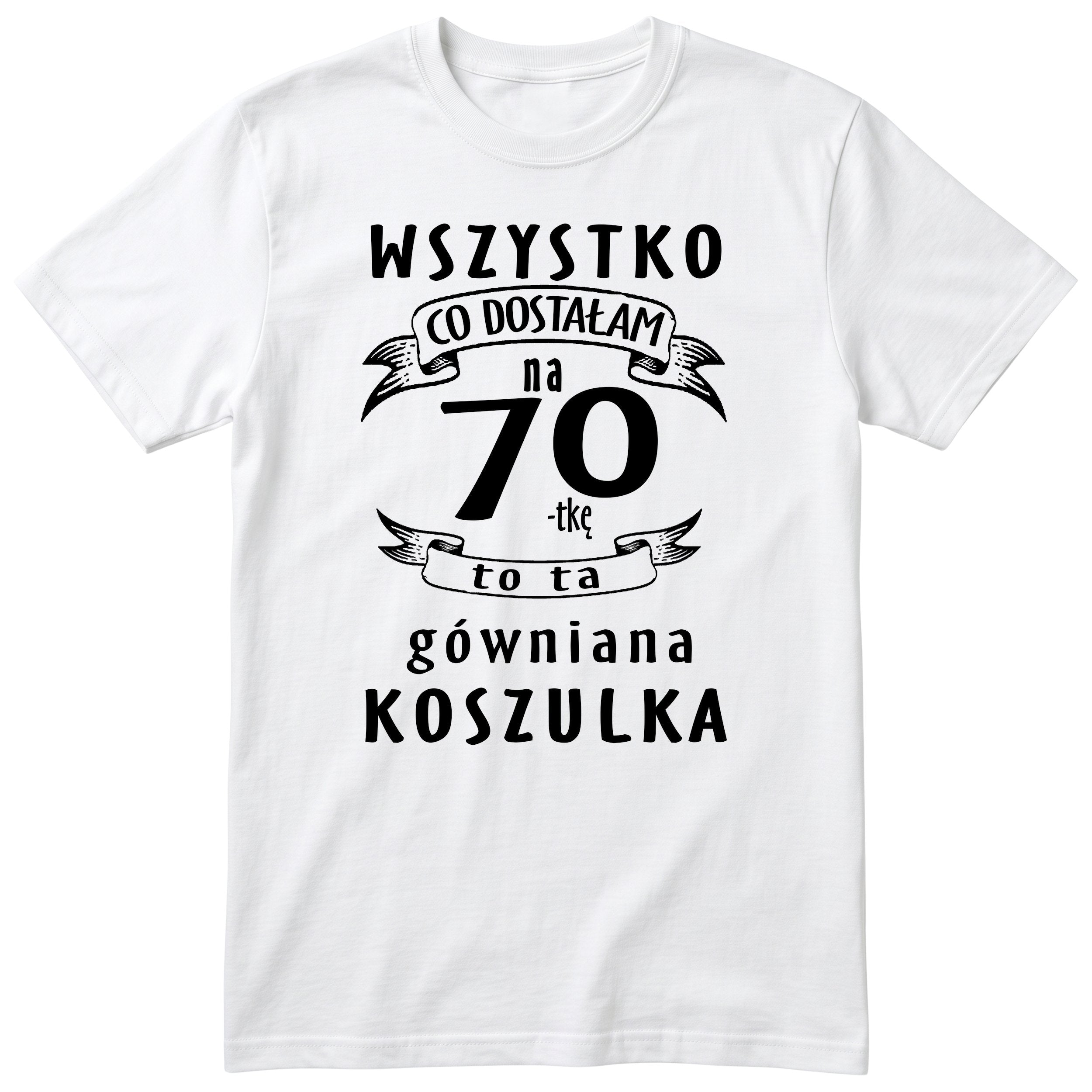 Koszulka biała z polskim napisem urodzinowym i liczbą 70 - przewrotny prezent