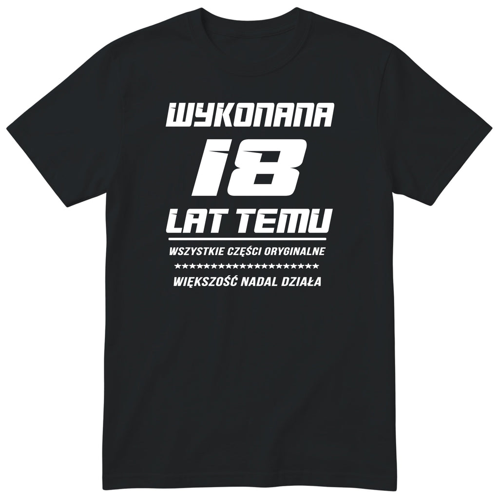 Koszulka Wykonana 18 Lat Temu - Śmieszna Koszulka Urodzinowa Polish 18th Birthday