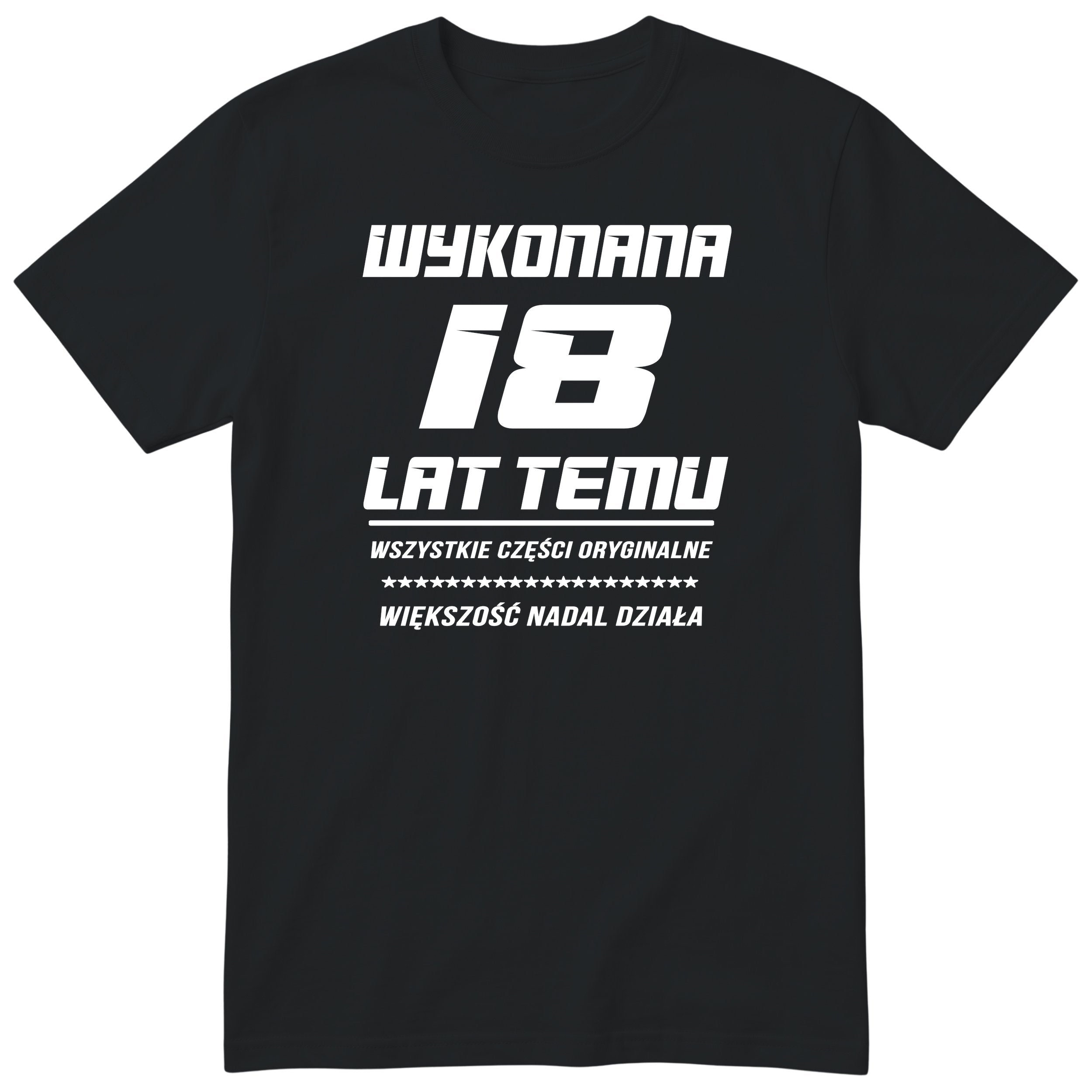 Koszulka Wykonana 18 Lat Temu - Śmieszna Koszulka Urodzinowa Polish 18th Birthday