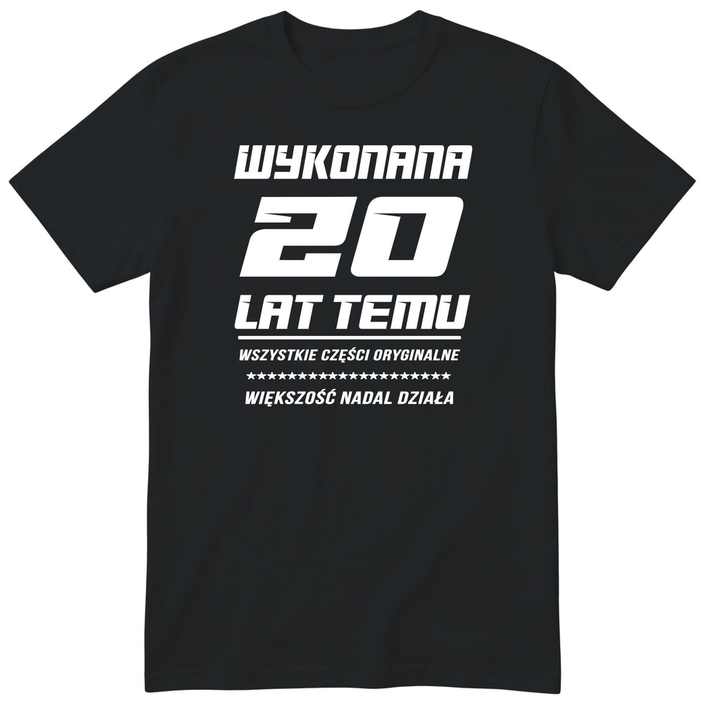 Koszulka Wykonana 20 Lat Temu - Śmieszna Koszulka Urodzinowa Polish 20th Birthday