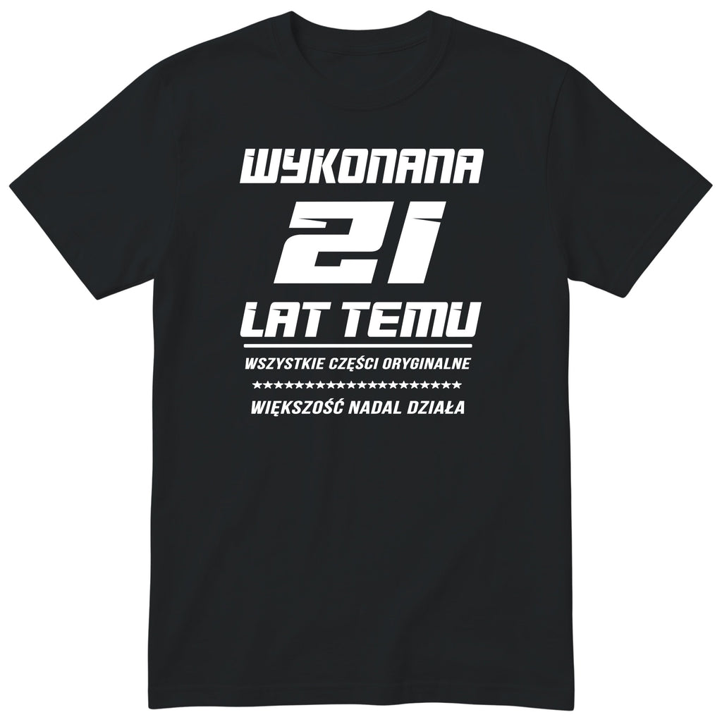 Koszulka Wykonana 21 Lat Temu - Śmieszna Koszulka Urodzinowa Polish 21st Birthday