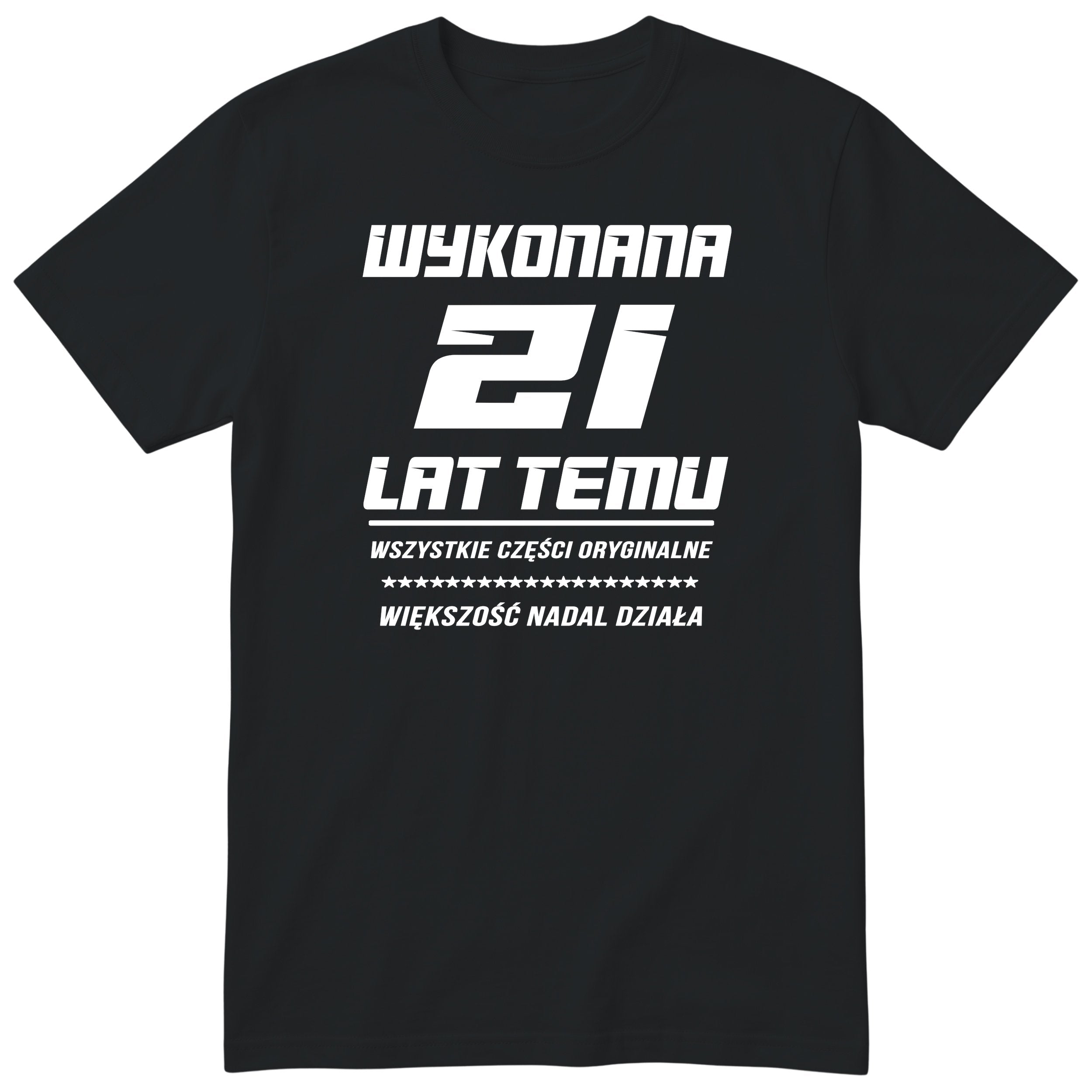 Koszulka Wykonana 21 Lat Temu - Śmieszna Koszulka Urodzinowa Polish 21st Birthday